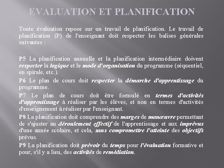 EVALUATION ET PLANIFICATION Toute évaluation repose sur un travail de planification. Le travail de