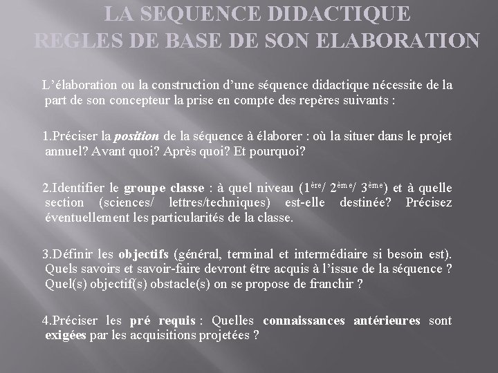 LA SEQUENCE DIDACTIQUE REGLES DE BASE DE SON ELABORATION L’élaboration ou la construction d’une