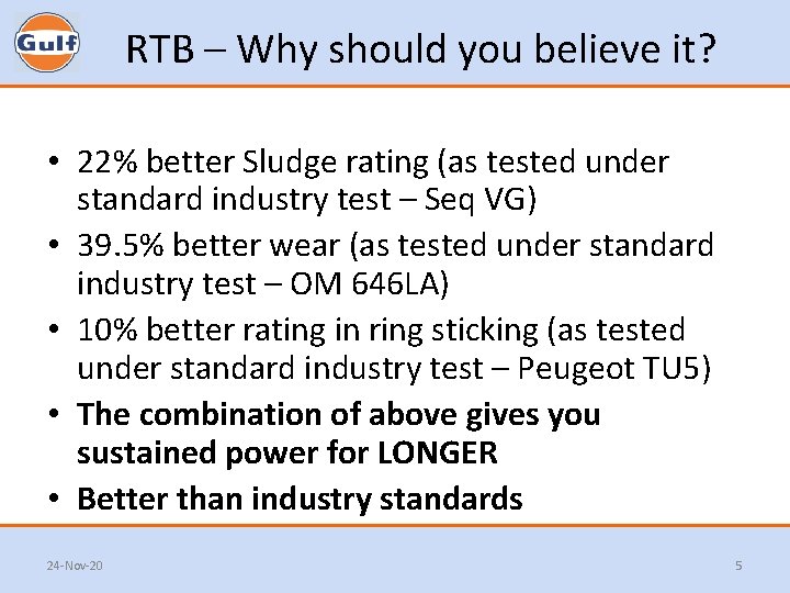 RTB – Why should you believe it? • 22% better Sludge rating (as tested RTB – Why should you believe it? • 22% better Sludge rating (as tested