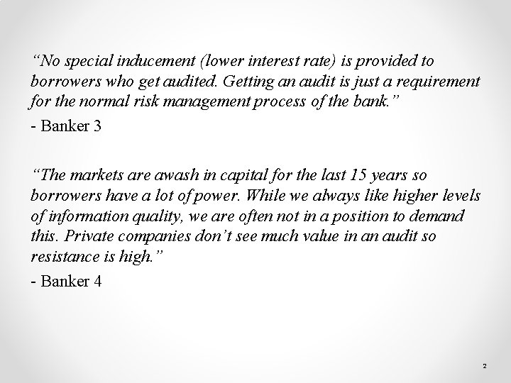 “No special inducement (lower interest rate) is provided to borrowers who get audited. Getting