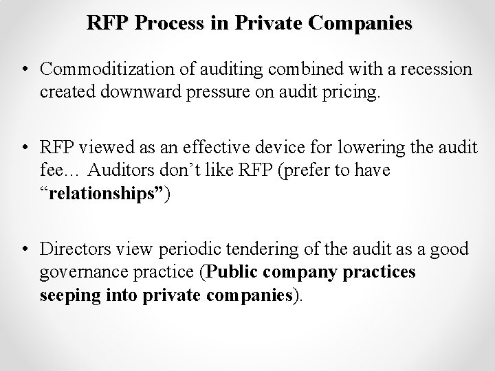 RFP Process in Private Companies • Commoditization of auditing combined with a recession created