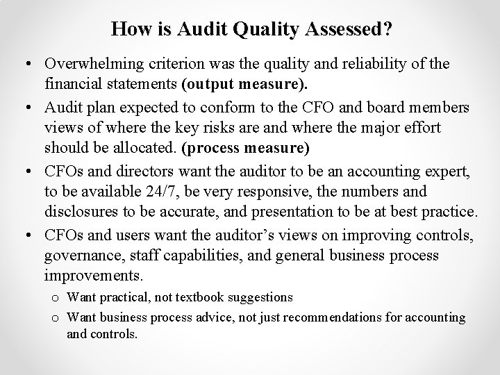 How is Audit Quality Assessed? • Overwhelming criterion was the quality and reliability of