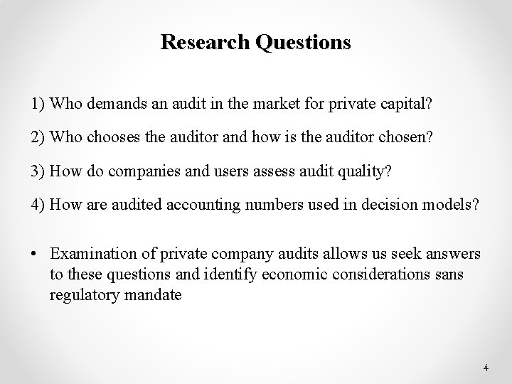 Research Questions 1) Who demands an audit in the market for private capital? 2)