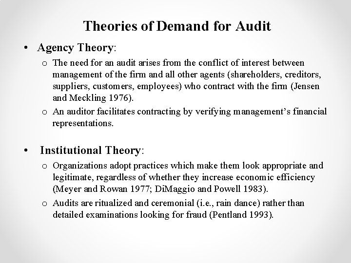 Theories of Demand for Audit • Agency Theory: o The need for an audit