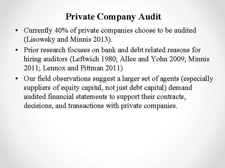 Private Company Audit • Currently 40% of private companies choose to be audited (Lisowsky