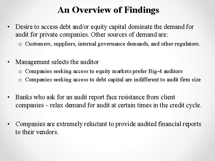 An Overview of Findings • Desire to access debt and/or equity capital dominate the