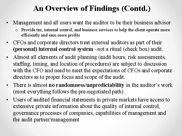 An Overview of Findings (Contd. ) • Management and all users want the auditor