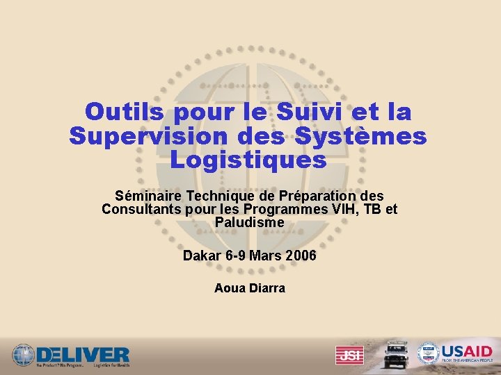 Outils pour le Suivi et la Supervision des Systèmes Logistiques Séminaire Technique de Préparation