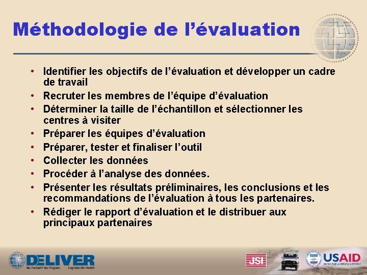 Méthodologie de l’évaluation • Identifier les objectifs de l’évaluation et développer un cadre •