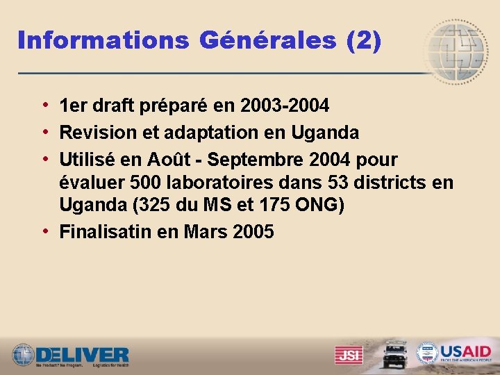 Informations Générales (2) • 1 er draft préparé en 2003 -2004 • Revision et