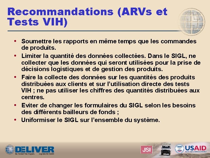 Recommandations (ARVs et Tests VIH) • Soumettre les rapports en même temps que les