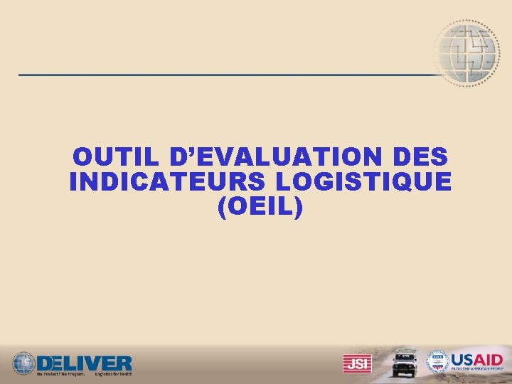 OUTIL D’EVALUATION DES INDICATEURS LOGISTIQUE (OEIL) 