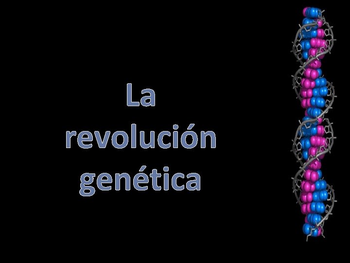La revolución genética 