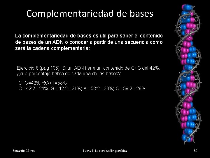 Complementariedad de bases La complementariedad de bases es útil para saber el contenido de