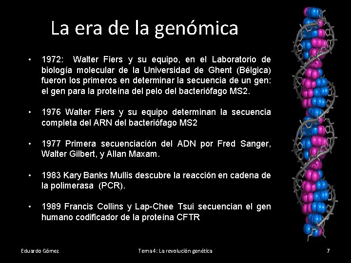 La era de la genómica • 1972: Walter Fiers y su equipo, en el