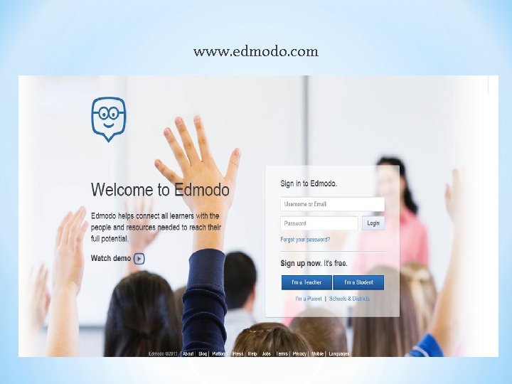 www. edmodo. com * 