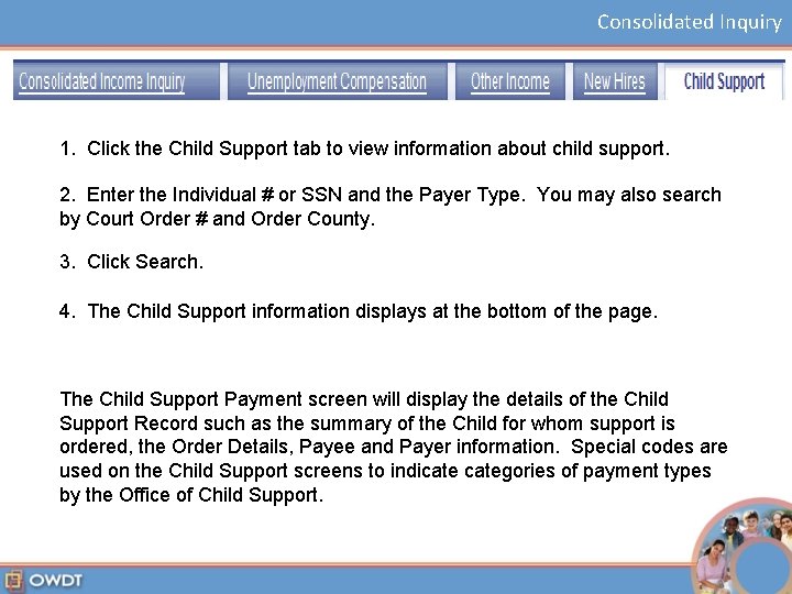 Consolidated Inquiry 1. Click the Child Support tab to view information about child support.