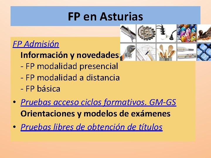 FP en Asturias FP Admisión Información y novedades: - FP modalidad presencial - FP