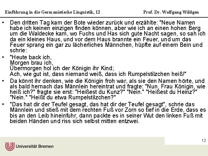 Einführung in die Germanistische Linguistik, 12 Prof. Dr. Wolfgang Wildgen • Den dritten Tag