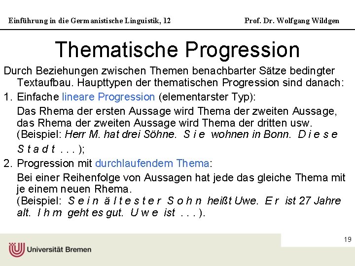 Einführung in die Germanistische Linguistik, 12 Prof. Dr. Wolfgang Wildgen Thematische Progression Durch Beziehungen