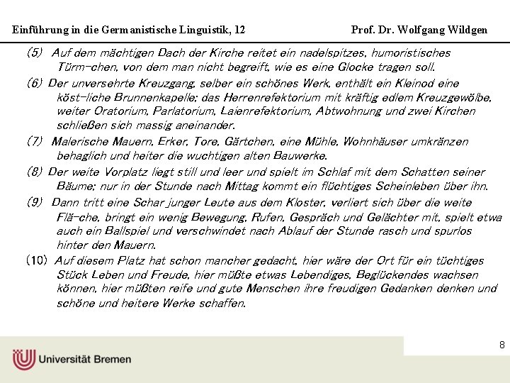 Einführung in die Germanistische Linguistik, 12 Prof. Dr. Wolfgang Wildgen (5) Auf dem mächtigen