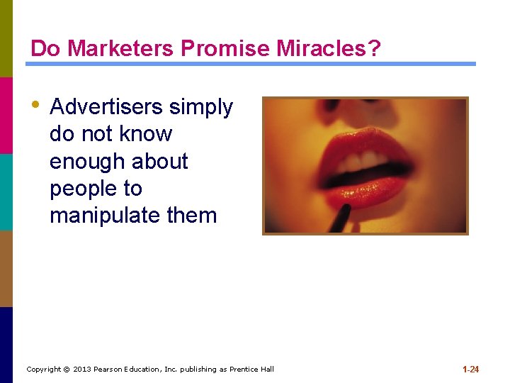 Do Marketers Promise Miracles? • Advertisers simply do not know enough about people to