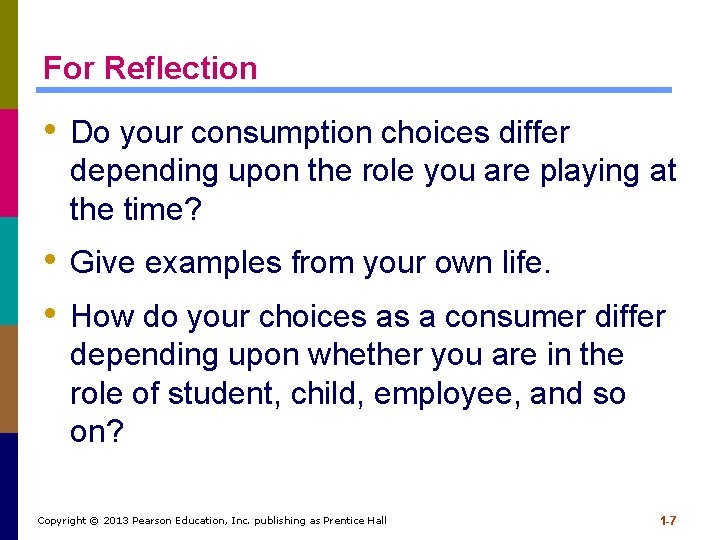 For Reflection • Do your consumption choices differ depending upon the role you are