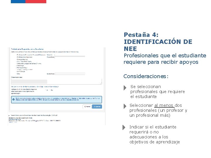 Pestaña 4: IDENTIFICACIÓN DE NEE Profesionales que el estudiante requiere para recibir apoyos Consideraciones: