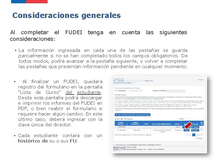 Consideraciones generales Al completar el FUDEI tenga en cuenta las siguientes consideraciones: • La