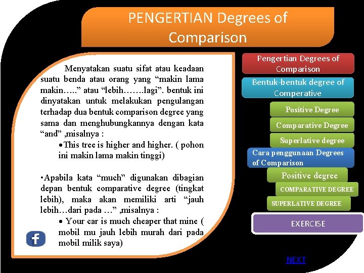 PENGERTIAN Degrees of Comparison • Menyatakan suatu sifat atau keadaan suatu benda atau orang