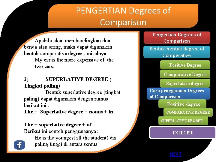 PENGERTIAN Degrees of Comparison Apabila akan membandingkan dua benda atau orang, maka dapat digunakan