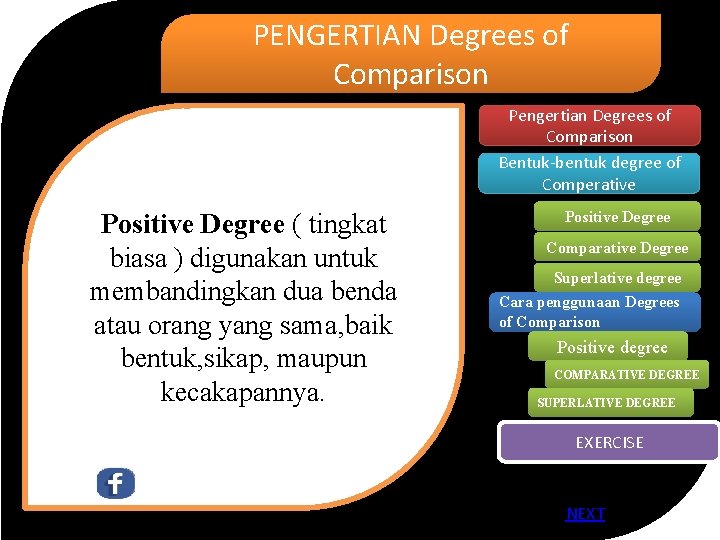 PENGERTIAN Degrees of Comparison Pengertian Degrees of Comparison Bentuk-bentuk degree of Comperative Positive Degree