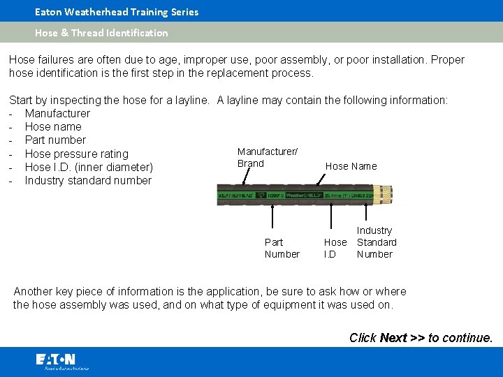 Eaton Weatherhead Training Series Hose & Thread Identification Hose failures are often due to