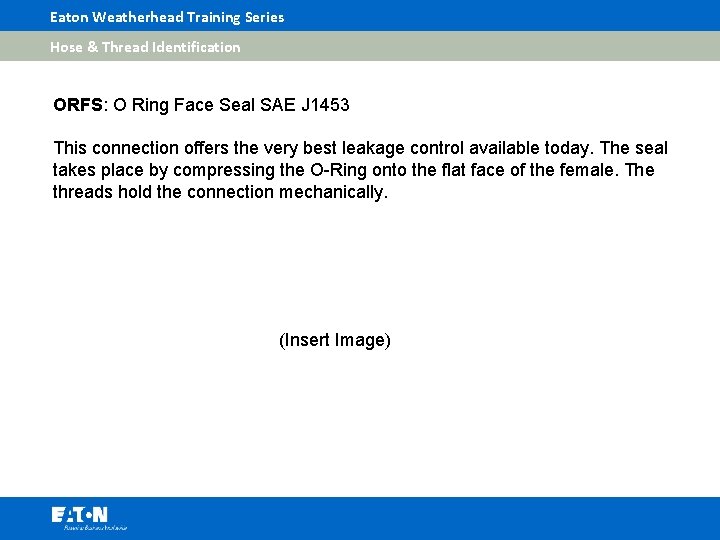 Eaton Weatherhead Training Series Hose & Thread Identification ORFS: O Ring Face Seal SAE