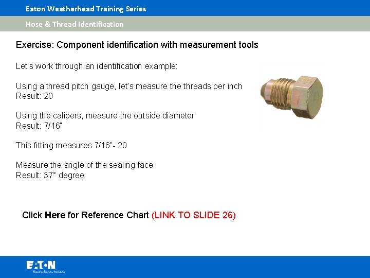 Eaton Weatherhead Training Series Hose & Thread Identification Exercise: Component identification with measurement tools