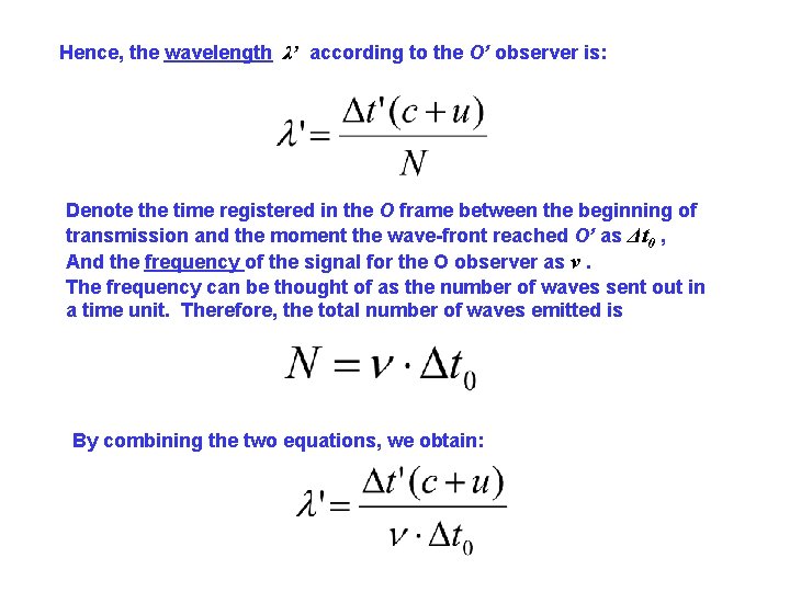 Hence, the wavelength λ’ according to the O’ observer is: Denote the time registered Hence, the wavelength λ’ according to the O’ observer is: Denote the time registered