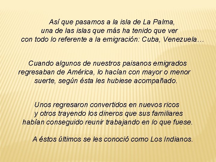 Así que pasamos a la isla de La Palma, una de las islas que Así que pasamos a la isla de La Palma, una de las islas que