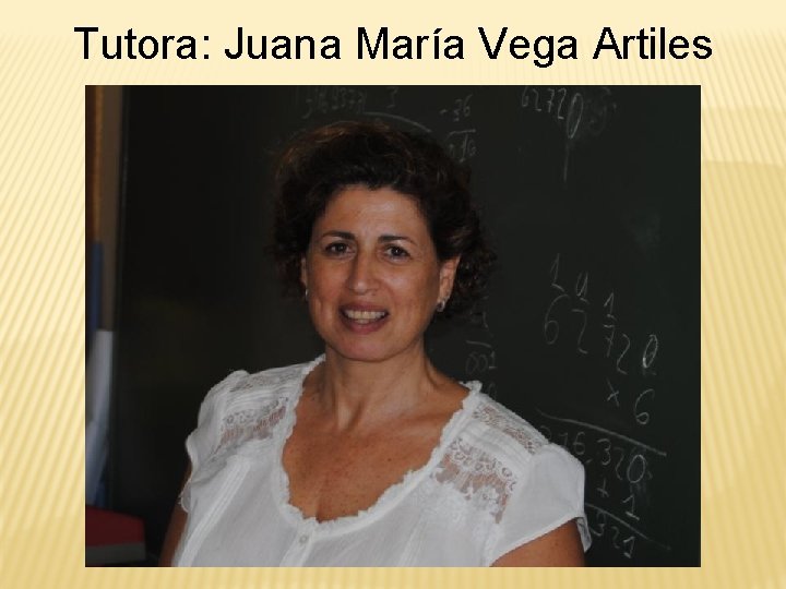 Tutora: Juana María Vega Artiles Tutora: Juana María Vega Artiles
