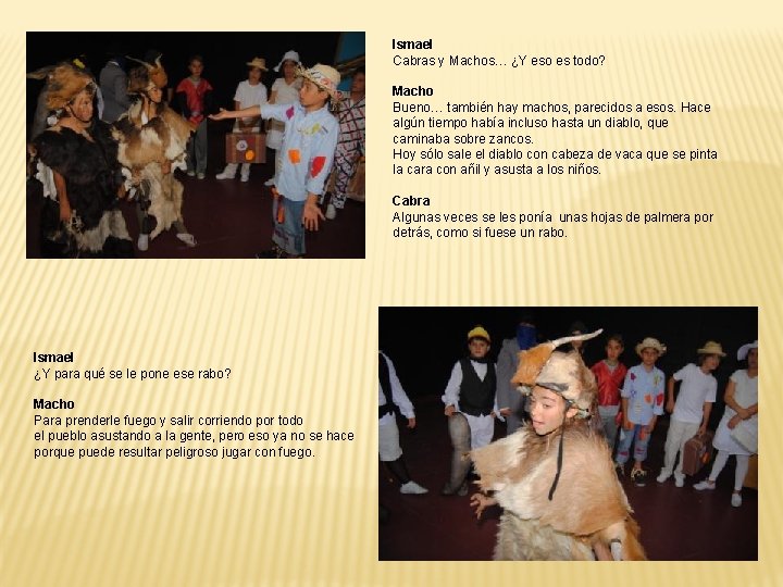 Ismael Cabras y Machos… ¿Y eso es todo? Macho Bueno… también hay machos, parecidos Ismael Cabras y Machos… ¿Y eso es todo? Macho Bueno… también hay machos, parecidos