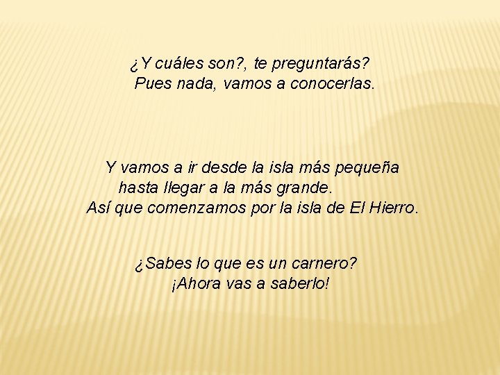 ¿Y cuáles son? , te preguntarás? Pues nada, vamos a conocerlas. Y vamos a ¿Y cuáles son? , te preguntarás? Pues nada, vamos a conocerlas. Y vamos a