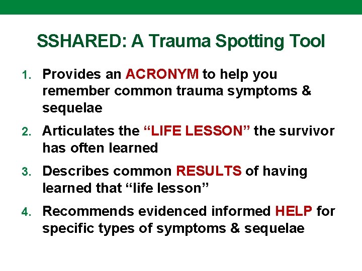 SSHARED: A Trauma Spotting Tool 1. Provides an ACRONYM to help you remember common