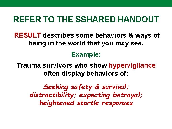 REFER TO THE SSHARED HANDOUT RESULT describes some behaviors & ways of being in