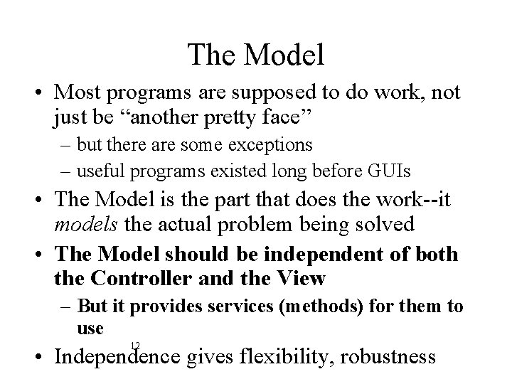 The Model • Most programs are supposed to do work, not just be “another