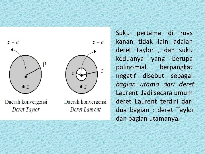 Suku pertama di ruas kanan tidak lain adalah deret Taylor , dan suku keduanya Suku pertama di ruas kanan tidak lain adalah deret Taylor , dan suku keduanya
