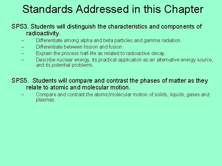 Standards Addressed in this Chapter SPS 3. Students will distinguish the characteristics and components