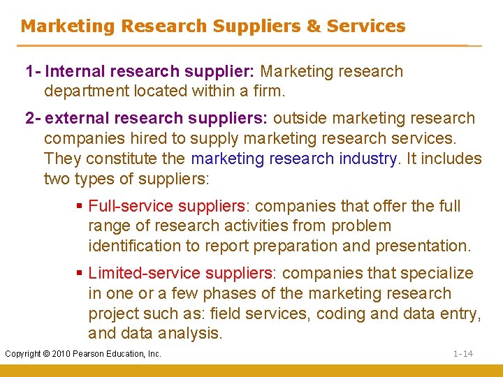 Marketing Research Suppliers & Services 1 - Internal research supplier: Marketing research department located