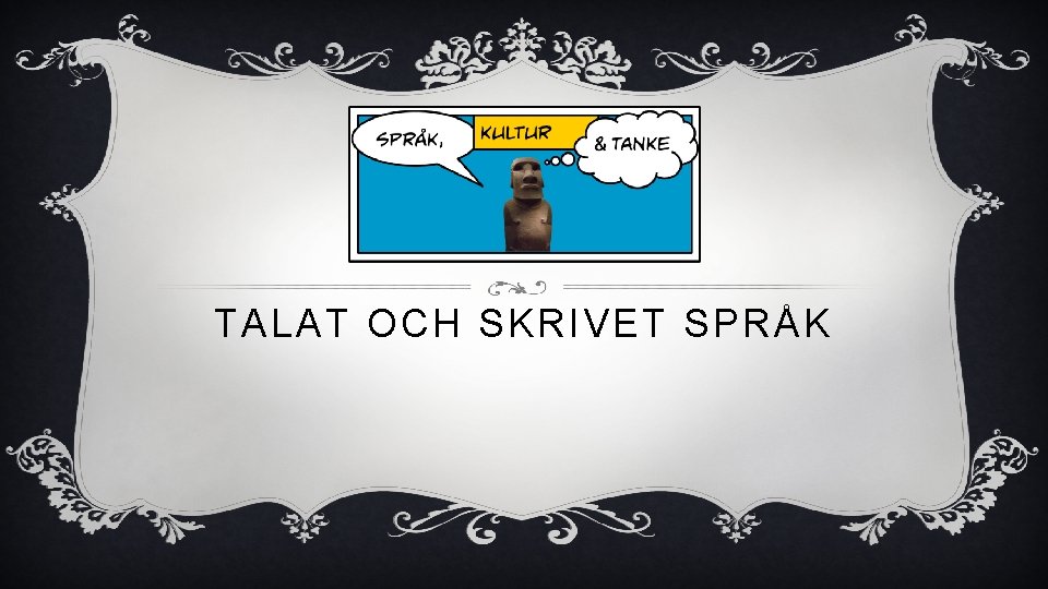 TALAT OCH SKRIVET SPRÅK 