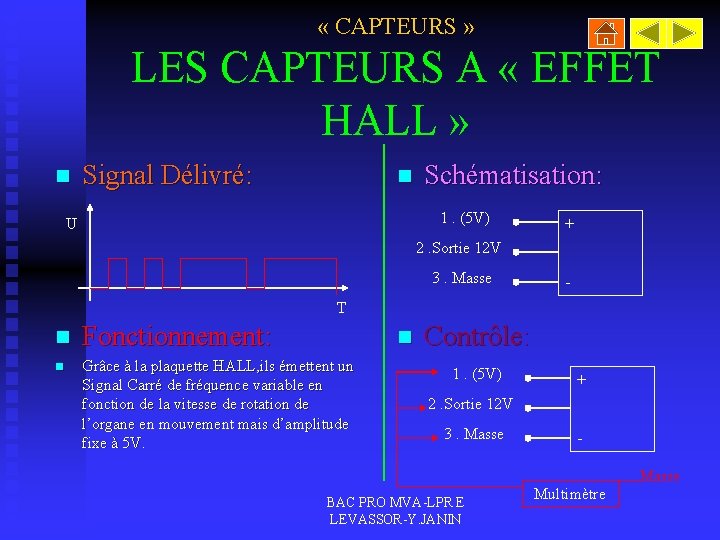  « CAPTEURS » LES CAPTEURS A « EFFET HALL » n Signal Délivré: