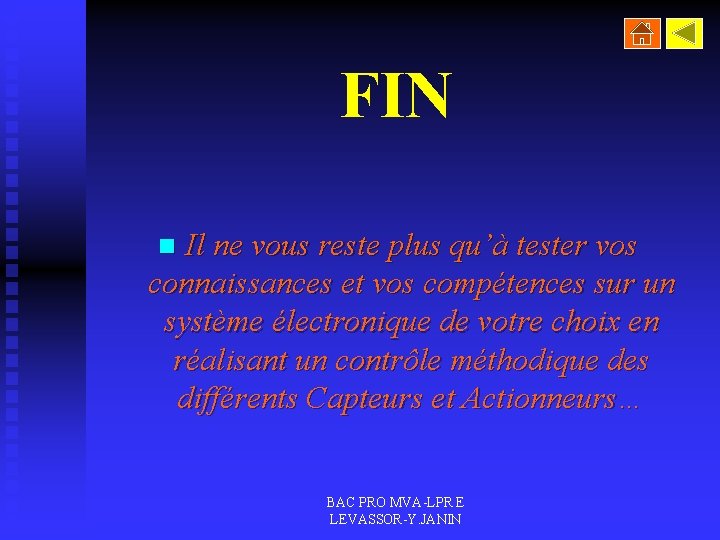 FIN Il ne vous reste plus qu’à tester vos connaissances et vos compétences sur