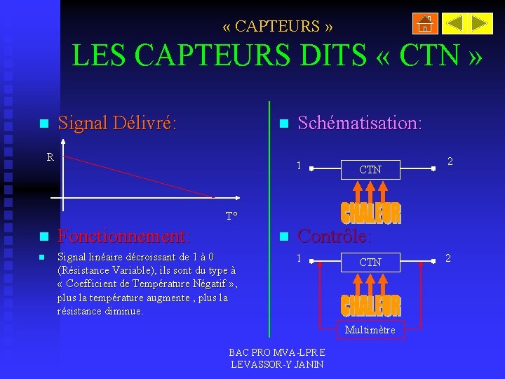  « CAPTEURS » LES CAPTEURS DITS « CTN » n Signal Délivré: n